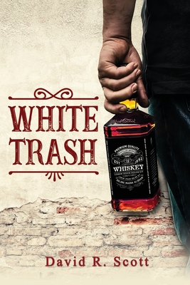 White Trash - Scott, David R.