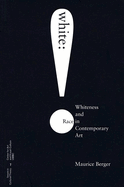 White: Whiteness and Race in Contemporary Art