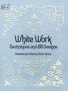 White Work: Techniques and 188 Designs