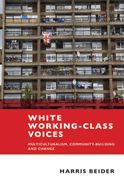White working-class voices: Multiculturalism, community-building and change