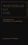 Whitehead and God: Prolegomena to Theological Reconstruction