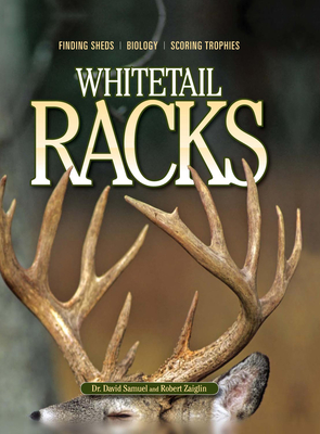 Whitetail Racks - Samuel, David, Dr., and Zaiglin, Robert