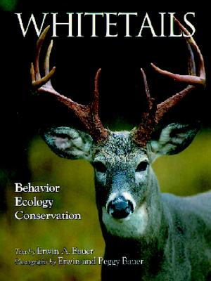 Whitetails - Bauer, Erwin A (Text by), and Bauer, Peggy