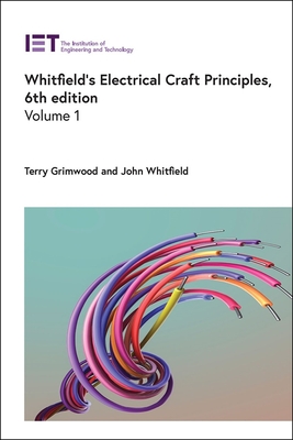 Whitfield's Electrical Craft Principles - Grimwood, Terry, and Whitfield, John