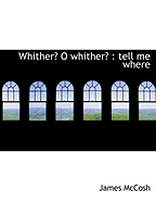 Whither? O Whither?: Tell Me Where