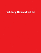 Whitney Biennial 2012