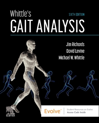 Whittle's Gait Analysis - Richards, Jim, BEng, MSc, PhD (Editor), and Levine, David, PT, PhD (Editor), and Whittle, Michael W., BSc, MSc, MB, BS, PhD...