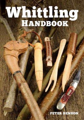 Whittling Handbook - Benson, Peter