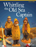 Whittling the Old Sea Captain, Revised Edition