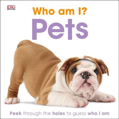 Who Am I? Pets - Beatty, Shannon (Editor), and Gardner, Charlie (Text by), and Calver, Susan (Designer)