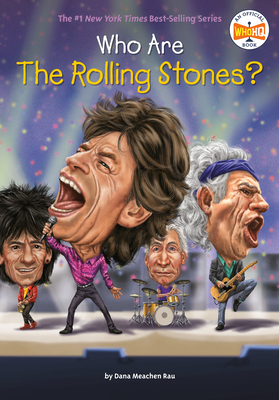 Who Are the Rolling Stones? - Rau, Dana Meachen, and Who Hq