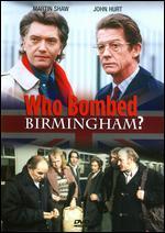 Who Bombed Birmingham?