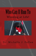 Who Can U Run To: Winning at Life