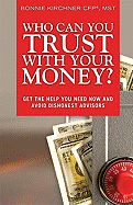 Who Can You Trust with Your Money?: Get the Help You Need Now and Avoid Dishonest Advisors, Adobe Reader