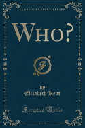 Who? (Classic Reprint)