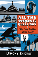 Who Could That Be at This Hour?: Also Published as All the Wrong Questions: Question 1