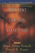 Who Do You Say That I AM?