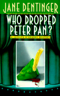 Who Dropped Peter Pan? - Dentinger, Jane