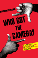 Who Got the Camera?: A History of Rap and Reality