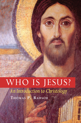 Who Is Jesus?: An Introduction to Christology - Rausch, Thomas P Sj