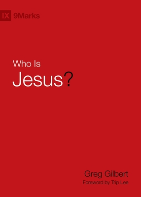 Who Is Jesus? - Gilbert, Greg