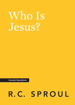 Who Is Jesus? - Sproul, R C