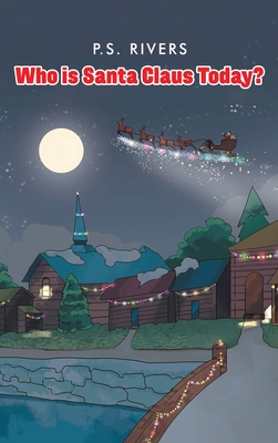 Who Is Santa Claus Today? - Rivers, P S