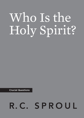 Who Is the Holy Spirit? - Sproul, R C