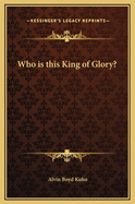Who Is This King of Glory?