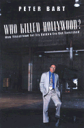 Who Killed Hollywood?: And Put the Tarnish on Tinseltown