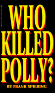 Who Killed Polly? - Spiering, Frank