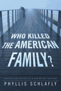 Who Killed the American Family?