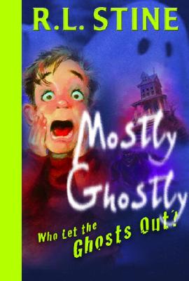 Who Let the Ghosts Out? - Stine, R L