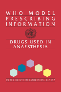 Who Model Prescribing Information: Drugs Used in Anaesthesia