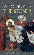 Who Moved the Stone?
