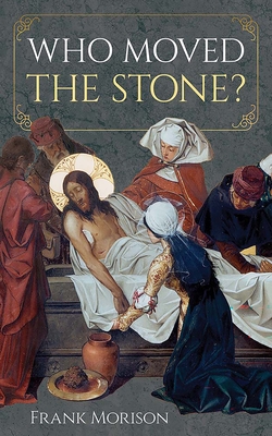 Who Moved the Stone? - Morison, Frank