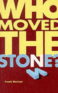 Who Moved the Stone?