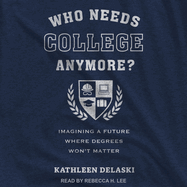 Who Needs College Anymore?: Imagining a Future Where Degrees Won't Matter