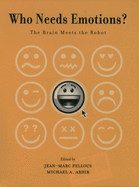 Who Needs Emotions?: The Brain Meets the Robot
