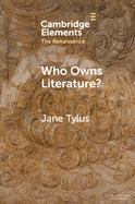 Who Owns Literature?: Early Modernity's Orphaned Texts