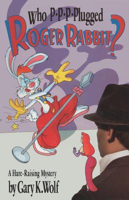 Who P-p-p-plugged Roger Rabbit? - Wolf, Gary K