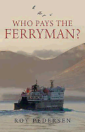 Who Pays the Ferryman?: The Great Scottish Ferries Swindle