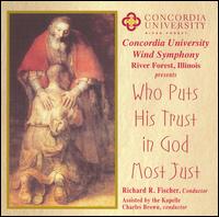 Who Puts His Trust in God Most Just - Concordia University Wind Symphony