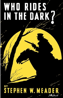 Who Rides In The Dark? - Meader, Stephen W