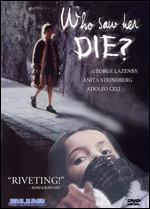 Who Saw Her Die?