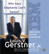 Who Says Elephants Can't Dance? CD: Inside Ibm's Historic Turnaround