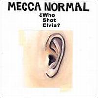 Who Shot Elvis? - Mecca Normal