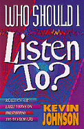 Who Should I Listen To?