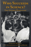 Who Succeeds in Science?: The Gender Dilemma