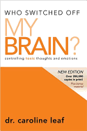 Who Switched Off My Brain?: Controlling Toxic Thoughts and Emotions